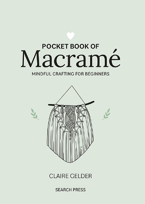 Pocket Book of Macramé - Claire Gelder