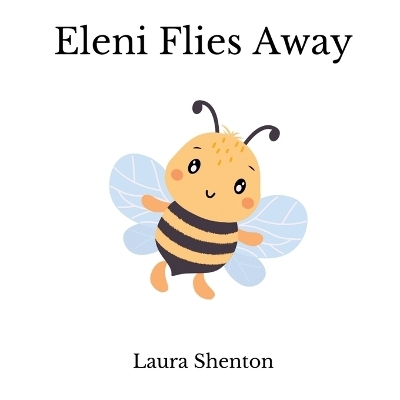 Eleni Flies Away - Laura Shenton