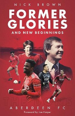 Former Glories and New Beginnings - Nick Brown