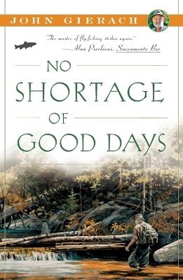 No Shortage of Good Days - John Gierach