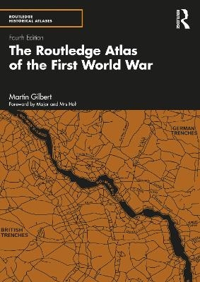 The Routledge Atlas of the First World War - Martin Gilbert