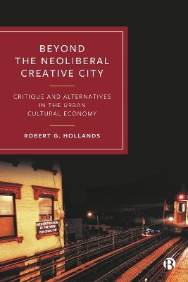 Beyond the Neoliberal Creative City - Robert G. Hollands