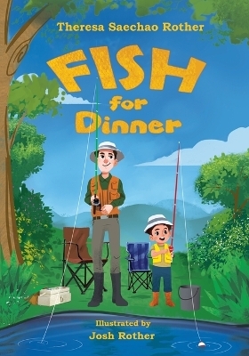 Fish for Dinner - Theresa Saechao Rother, Josh Rother