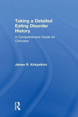 Taking a Detailed Eating Disorder History - James R. Kirkpatrick