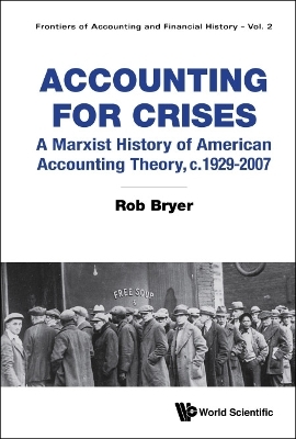 Accounting For Crises: A Marxist History Of American Accounting Theory, C.1929-2007 - Rob Bryer