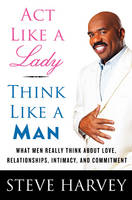 Act Like a Lady, Think Like a Man -  Steve Harvey