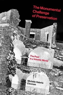 The Monumental Challenge of Preservation - Michele Valerie Cloonan