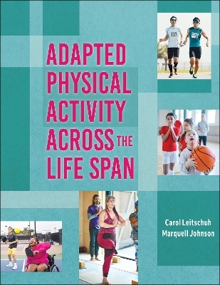 Adapted Physical Activity Across the Life Span - Carol Leitschuh, Marquell Johnson