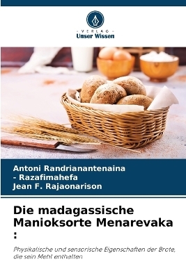 Die madagassische Manioksorte Menarevaka - Antoni Randrianantenaina, - Razafimahefa, Jean F Rajaonarison