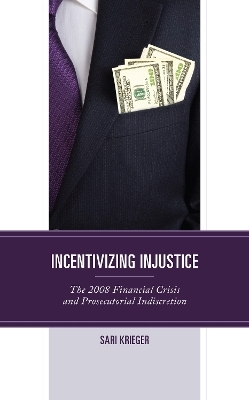 Incentivizing Injustice - Sari Krieger