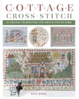 Cottage Cross-Stitch - Gail Bussi