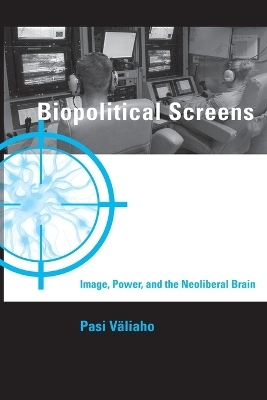 Biopolitical Screens - Pasi Valiaho