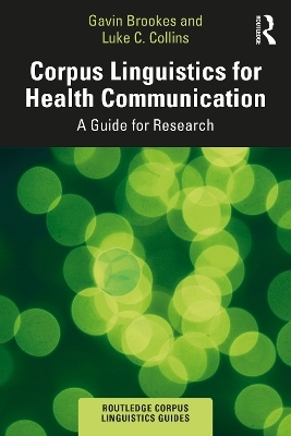 Corpus Linguistics for Health Communication - Gavin Brookes, Luke C. Collins
