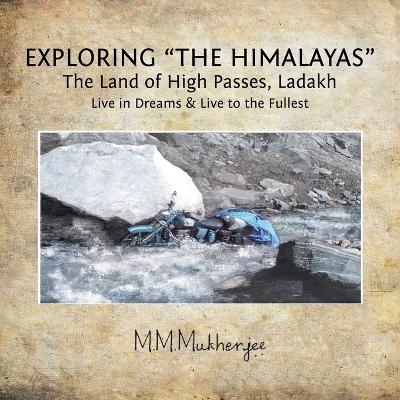 Exploring "the Himalayas" - Mukul Mukherjee