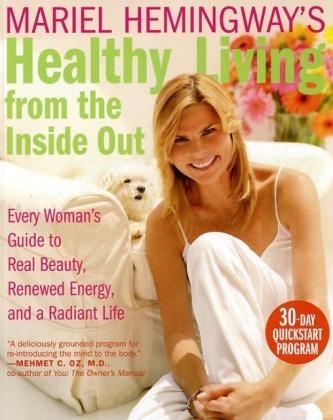 Mariel Hemingway's Healthy Living from the Inside Out -  Mariel Hemingway