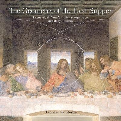 The Geometry of the Last Supper - Raphaël Mouterde