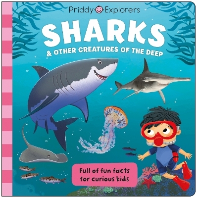 Priddy Explorers Sharks - Priddy Books, Roger Priddy