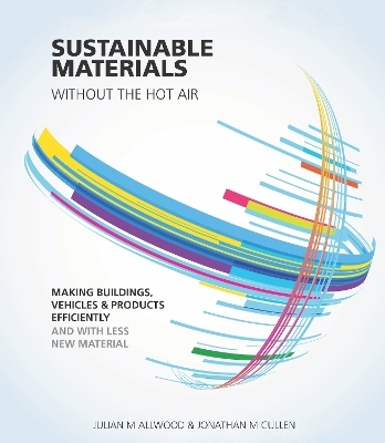 Sustainable Materials without the hot air - Julian Allwood, Jonathan Cullen