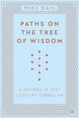 Paths on the Tree of Wisdom - Mike Bais