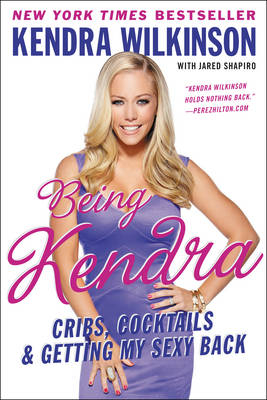 Being Kendra -  Kendra Wilkinson