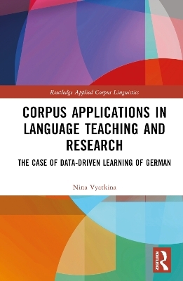 Corpus Applications in Language Teaching and Research - Nina Vyatkina