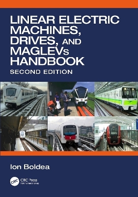 Linear Electric Machines, Drives, and MAGLEVs Handbook - Ion Boldea