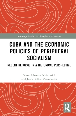 Cuba and the Economic Policies of Peripheral Socialism - Vitor Eduardo Schincariol, Joana Salém Vasconcelos