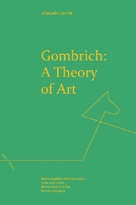 Gombrich: a Theory of Art - Joaquin Lorda