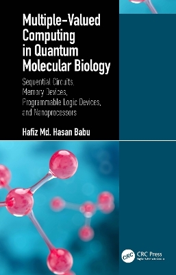Multiple-Valued Computing in Quantum Molecular Biology - Hafiz Md. Hasan Babu