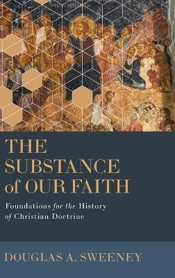 Substance of Our Faith - Douglas A. Sweeney