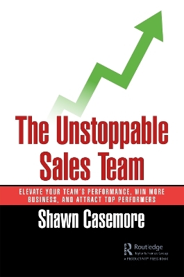 The Unstoppable Sales Team - Shawn Casemore