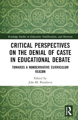 Critical Perspectives on the Denial of Caste in Educational Debate - 