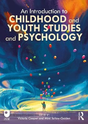 An Introduction to Childhood and Youth Studies and Psychology - 