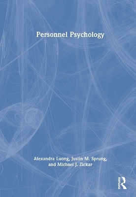 Personnel Psychology - Alexandra Luong, Justin M. Sprung, Michael J. Zickar