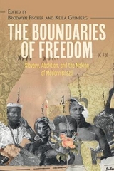The Boundaries of Freedom - Fischer, Brodwyn; Grinberg, Keila