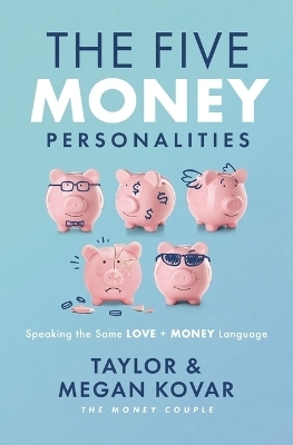 The Five Money Personalities - Taylor Kovar, Megan Kovar