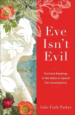 Eve Isn't Evil - Julie Faith Parker