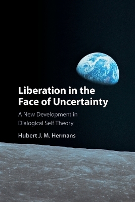 Liberation in the Face of Uncertainty - Hubert J. M. Hermans