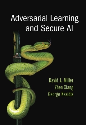 Adversarial Learning and Secure AI - David J. Miller, Zhen Xiang, George Kesidis