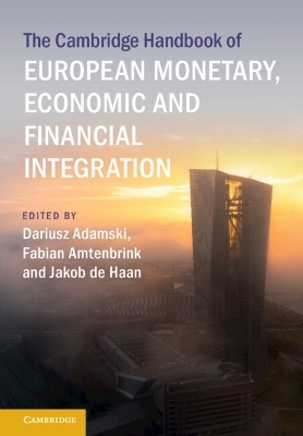 The Cambridge Handbook of European Monetary, Economic and Financial Integration - 