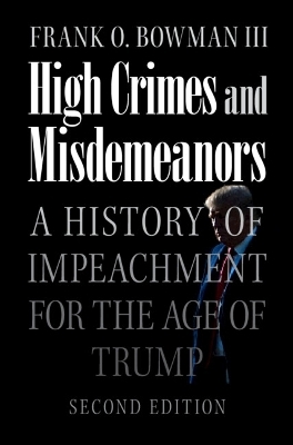 High Crimes and Misdemeanors - Frank O. Bowman III