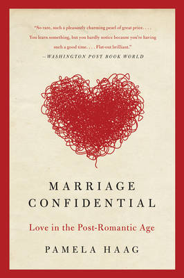 Marriage Confidential -  Pamela Haag