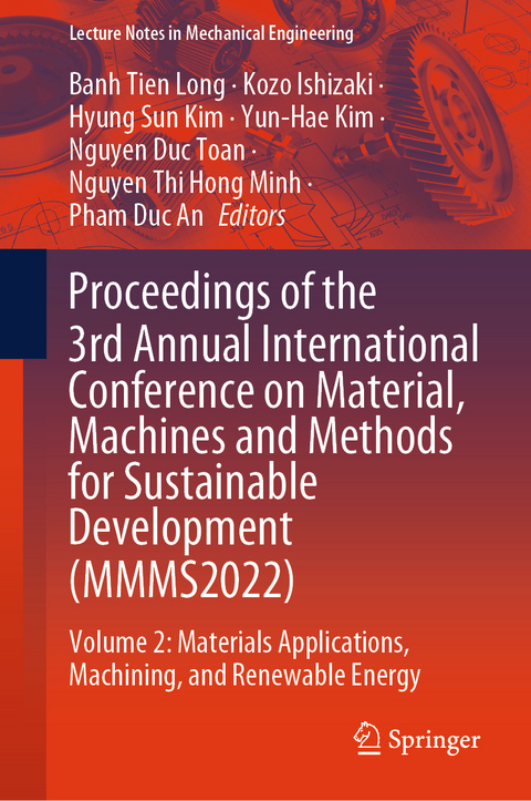 Proceedings of the 3rd Annual International Conference on Material, Machines and Methods for Sustainable Development (MMMS2022) - 