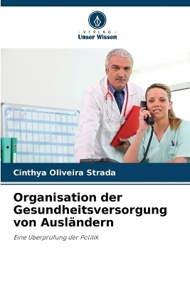 Organisation der Gesundheitsversorgung von Ausländern - Cinthya Oliveira Strada