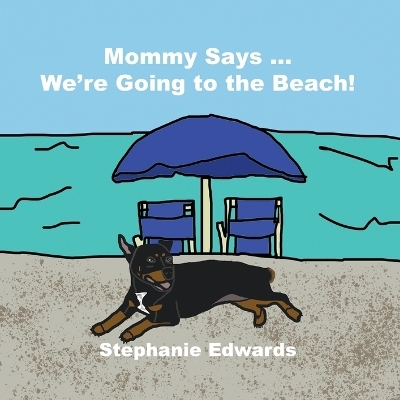 Mommy Says ... We're Going to the Beach! - Stephanie Edwards