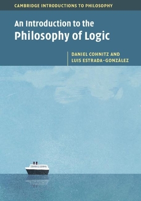 An Introduction to the Philosophy of Logic - Daniel Cohnitz, Luis Estrada-González