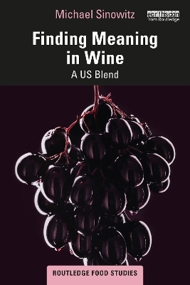 Finding Meaning in Wine - Michael Sinowitz
