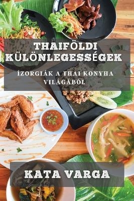 Thaiföldi Különlegességek - Kata Varga