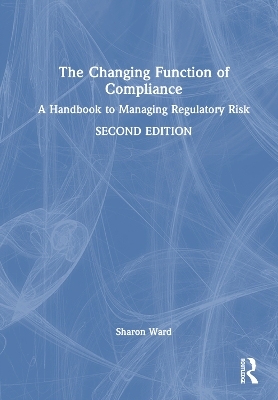 The Changing Function of Compliance - Sharon Ward