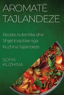 Aromatë Tajlandeze - Sofia Kuzhina